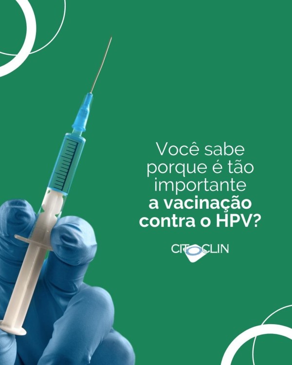 Você sabe porque é tão importante a vacinação contra o HPV?